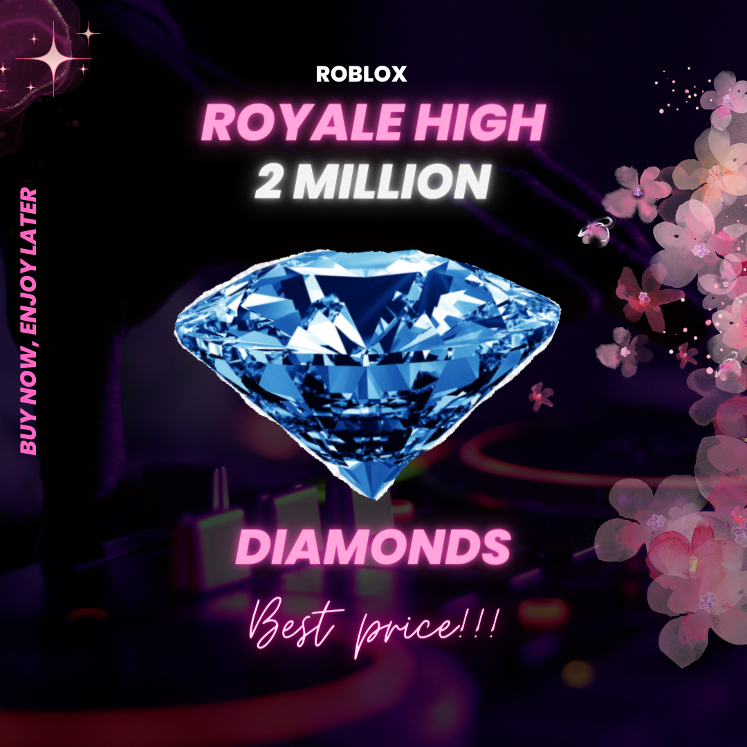 Royale High 2 Million Diamonds
